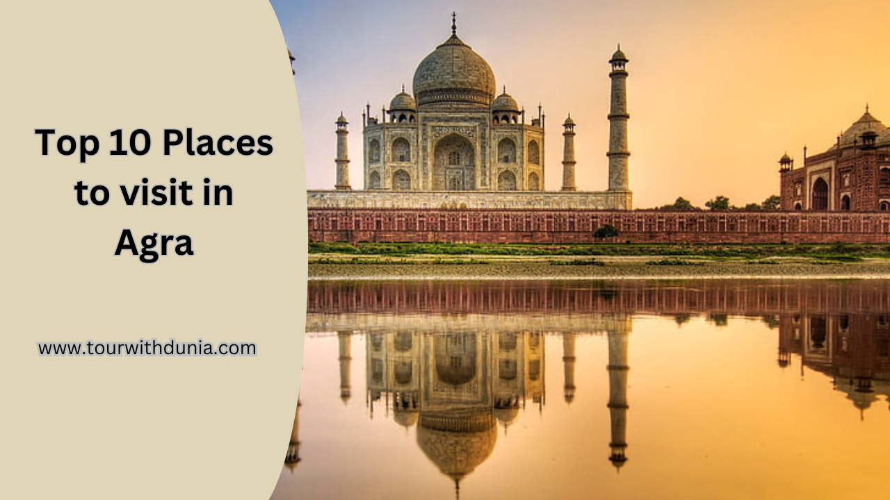 Top 10 Places to visit in Agra